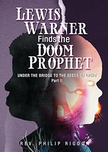 Stock image for Lewis Warner Finds the Doom Prophet (Under the Bridge to the Seeds of Light) for sale by HPB-Diamond