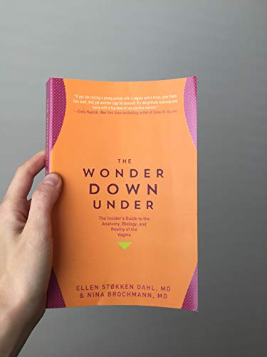 Imagen de archivo de The Wonder Down Under: The Insiders Guide to the Anatomy, Biology, and Reality of the Vagina a la venta por Bookoutlet1