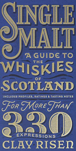 Beispielbild fr Single Malt : A Guide to the Whiskies of Scotland: Includes Profiles, Ratings, and Tasting Notes for More Than 330 Expressions zum Verkauf von Better World Books