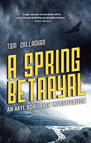 9781681443775: A Spring Betrayal (An Akyl Borubaev novel)