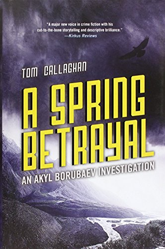 9781681443782: A Spring Betrayal (An Akyl Borubaev novel (2))