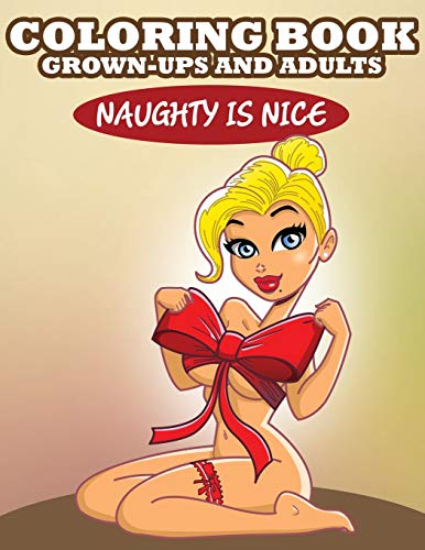 9781681450094: Coloring Book For Grown-Ups and Adults: Naughty is Nice