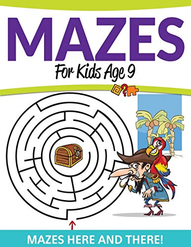 9781681457864: Mazes For Kids Age 9: Mazes Here and There!