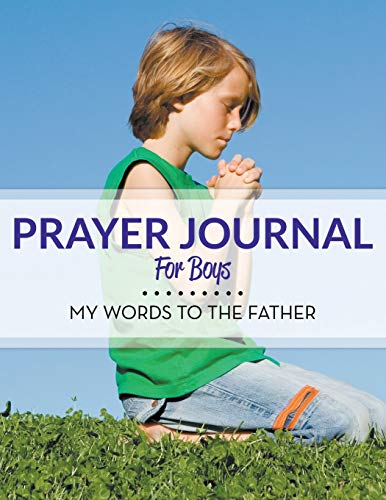 Beispielbild fr Prayer Journal For Boys: My Words To The Father [No Binding ] zum Verkauf von booksXpress