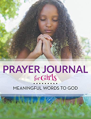 Stock image for Prayer Journal For Girls: Meaningful Words To God for sale by Chiron Media