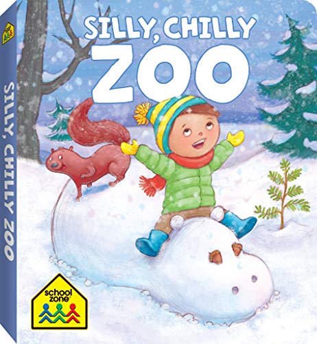Stock image for School Zone - Silly, Chilly Zoo Board Book - Ages 1 month+, Baby, Toddler, Preschool, Holiday, Christmas, Rhyming, Vocabulary, Word-Picture Association, and More (Holiday Board Book) for sale by SecondSale