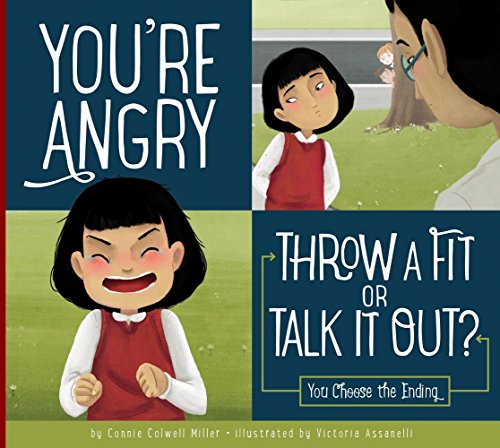 Stock image for You're Angry : Throw a Fit or Talk It Out? for sale by Better World Books: West