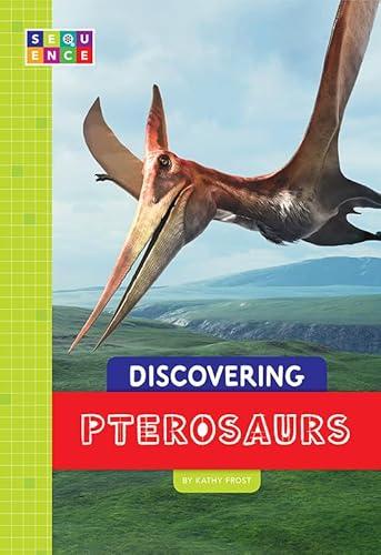 Stock image for Discovering Pterosaurs (Sequence Discovering Dinosaurs) for sale by Irish Booksellers