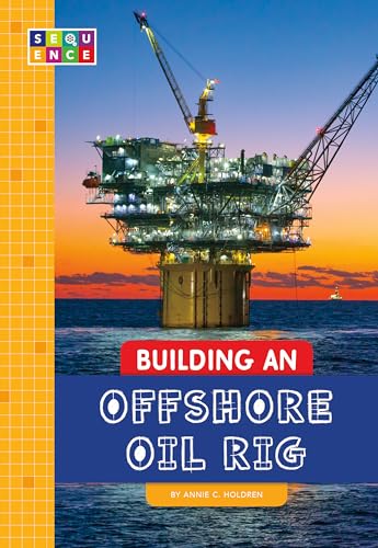 9781681518336: Building an Offshore Oil Rig