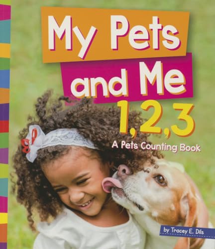 9781681520049: My Pets and Me 1,2,3: A Pets Counting Book