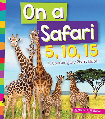 9781681521138: On a Safari 5, 10, 15: A Counting by Fives Book (1, 2, 3 Count with Me)