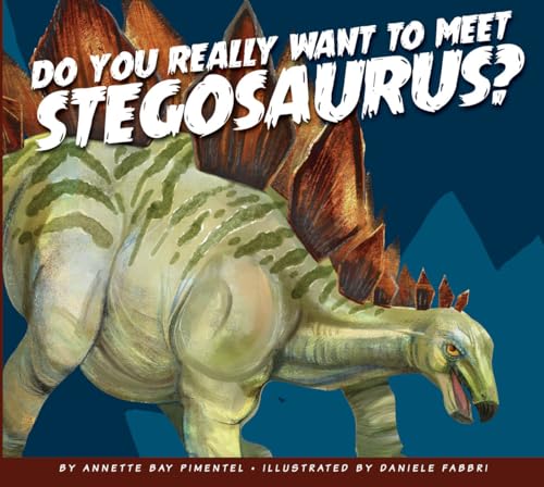 Stock image for Do You Really Want to Meet Stegosaurus? (Do You Really Want to Meet a Dinosaur?) for sale by Wonder Book