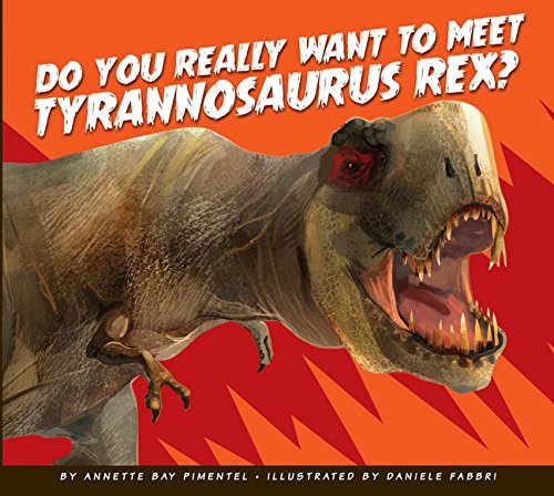 Beispielbild fr Do You Really Want to Meet Tyrannosaurus Rex? (Do You Really Want to Meet a Dinosaur?) zum Verkauf von Your Online Bookstore