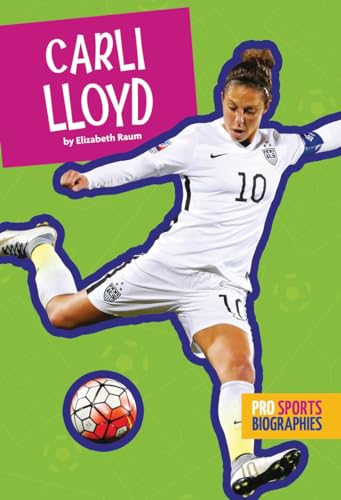 Beispielbild fr Pro Sports Biographies: Carli Lloyd zum Verkauf von Wonder Book