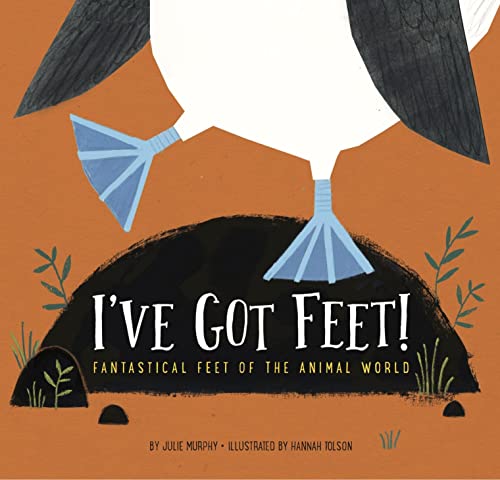 Imagen de archivo de I've Got Feet!: Fantastical Feet of the Animal World a la venta por Better World Books