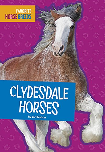 Beispielbild fr Clydesdale Horses (Favorite Horse Breeds) zum Verkauf von Zoom Books Company