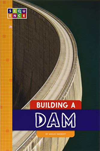 Stock image for Building a Dam (Sequence Amazing Structures) for sale by GF Books, Inc.