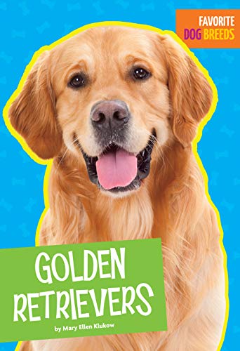 Imagen de archivo de Golden Retrievers (Favorite Dog Breeds) a la venta por PlumCircle