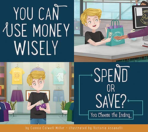 Imagen de archivo de You Can Use Money Wisely: Spend or Save? a la venta por ThriftBooks-Dallas