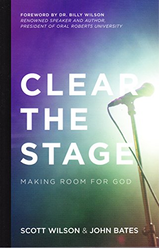 Stock image for Clear the Stage: Making Room for God for sale by SecondSale