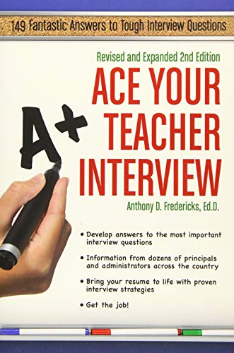 Stock image for Ace Your Teacher Interview: 149 Fantastic Answers to Tough Interview Questions Revised & Expanded 2nd Ed for sale by Wonder Book