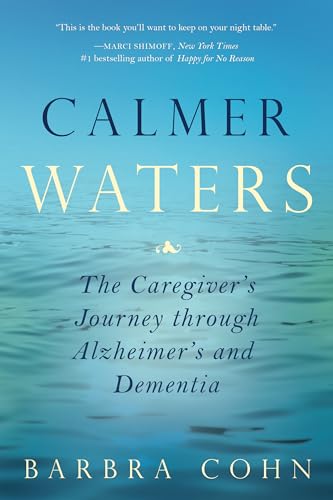 Stock image for Calmer Waters: The Caregiver's Journey Through Alzheimer's and Dementia for sale by SecondSale