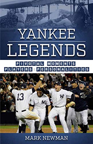 Beispielbild fr Yankee Legends: Pivotal Moments, Players, and Personalities zum Verkauf von HPB-Diamond