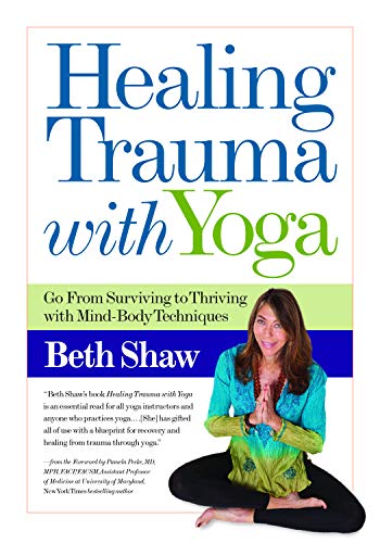 9781681577777: Healing Trauma with Yoga: Go from Surviving to Thriving with Mind-Body Techniques
