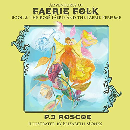 Imagen de archivo de The Faerie Perfume, and The Rose Faerie (Adventures of Faerie Folk) a la venta por Reuseabook