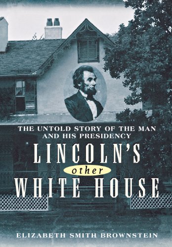 9781681620053: Lincoln€™s Other White House: The Untold Story of the Man and His Presidency