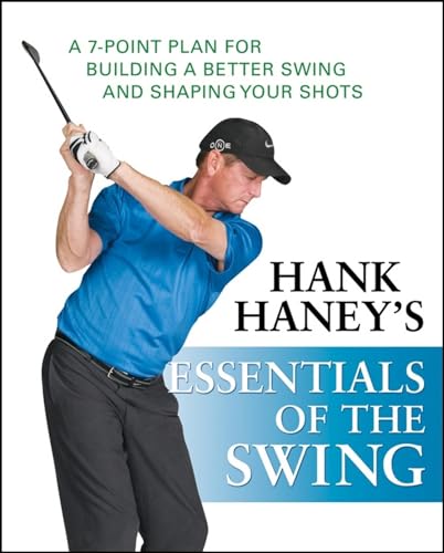 Beispielbild fr Hank Haney's Essentials of the Swing: A 7-Point Plan for Building a Better Swing and Shaping Your Shots zum Verkauf von ThriftBooks-Atlanta