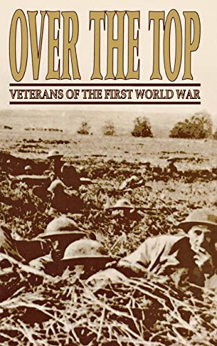 Beispielbild fr Over the Top: Veterans of the First World War zum Verkauf von Revaluation Books