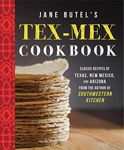 9781681624648: Jane Butel's Tex-Mex Cookbook: Classic Recipes of Texas, New Mexico, and Arizona (The Jane Butel Library)