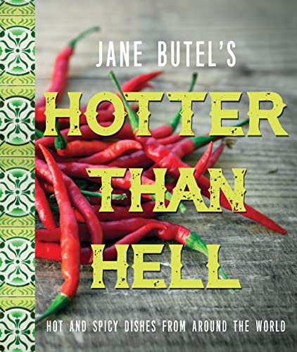 Beispielbild fr Jane Butel's Hotter than Hell Cookbook: Hot and Spicy Dishes from Around the World (The Jane Butel Library) zum Verkauf von Patrico Books