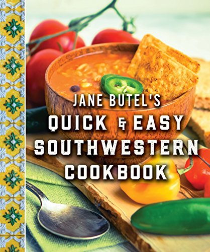 Beispielbild fr Jane Butel's Quick and Easy Southwestern Cookbook : Revised Edition zum Verkauf von Better World Books