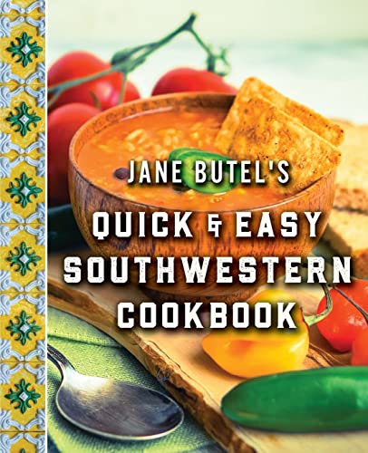 Stock image for Jane Butel's Quick and Easy Southwestern Cookbook : Revised Edition for sale by Better World Books