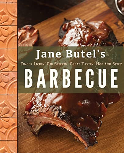 Stock image for Jane Butel's Finger Lickin', Rib Stickin', Great Tastin', Hot and Spicy Barbecue for sale by Better World Books