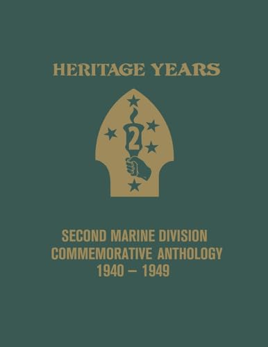 Beispielbild fr Heritage Years: 2nd Marine Division Commemorative Anthology 1940 - 1949 zum Verkauf von Lucky's Textbooks