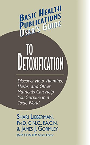 Beispielbild fr User's Guide to Detoxification: Discover How Vitamins, Herbs, and Other Nutrients Help You Survive in a Toxic World (Basic Health Publications User's Guide) zum Verkauf von Lucky's Textbooks