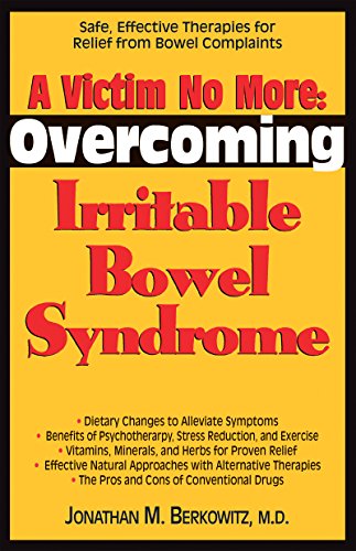 9781681626918: A Victim No More: Overcoming Irritable Bowel Syndrome: Safe, Effective Therapies for Relief from Bowel Complaints
