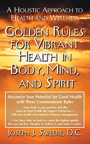 9781681627250: Golden Rules for Vibrant Health in Body, Mind, and Spirit: A Holistic Approach to Health and Wellness