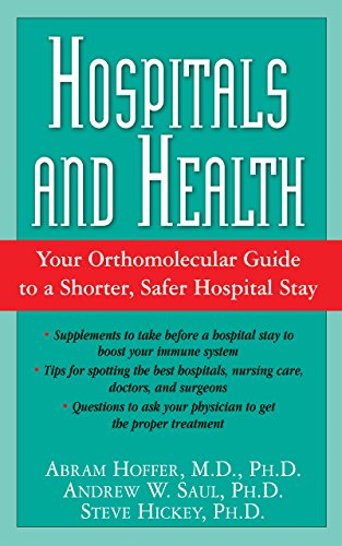 Imagen de archivo de Hospitals and Health: Your Orthomolecular Guide to a Shorter, Safer Hospital Stay a la venta por Dream Books Co.