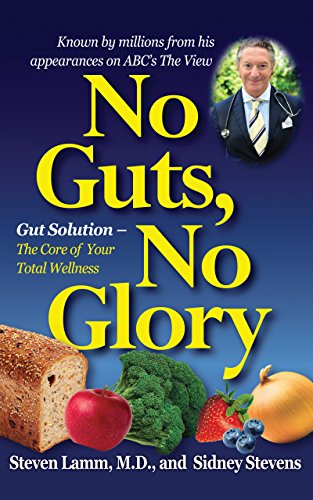 Stock image for No Guts, No Glory: Gut Solution - The Core of Your Total Wellness Plan for sale by GF Books, Inc.