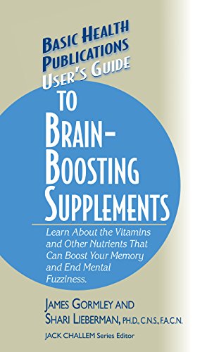 Beispielbild fr User's Guide to Brain-Boosting Supplements: Learn about the Vitamins and Other Nutrients That Can Boost Your Memory and End Mental Fuzziness (Basic Health Publications User's Guide) zum Verkauf von California Books