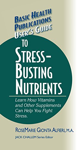 Stock image for User's Guide to Stress-Busting Nutrients (Basic Health Publications User's Guide) for sale by Lucky's Textbooks