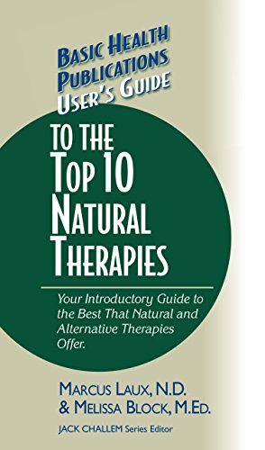 Stock image for User's Guide to the Top 10 Natural Therapies: Your Introductory Guide to the Best That Natural and Alternative Therapies Offer (Basic Health Publications User's Guide) for sale by Lucky's Textbooks