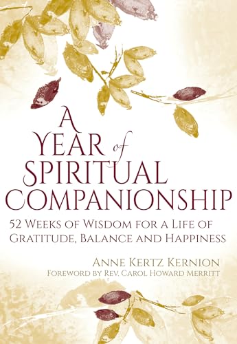 Stock image for A Year of Spiritual Companionship: 52 Weeks of Wisdom for a Life of Gratitude, Balance and Happiness for sale by Revaluation Books