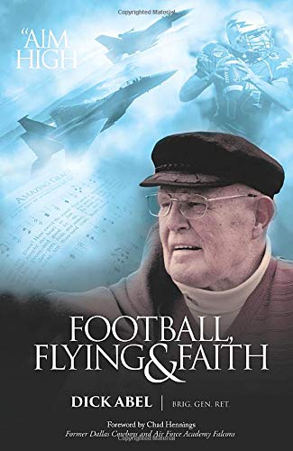 Stock image for Football, Flying and Faith: Aim High: The Foundation and The Force for sale by ThriftBooks-Dallas