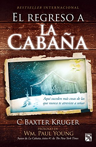 9781681650722: El regreso a la cabaa / The Shack Revisited: As Suceden Ms Cosas De Las Que Nunca Te Atreviste a Soar / There Is More Going on Here Than You Ever Dared to Dream