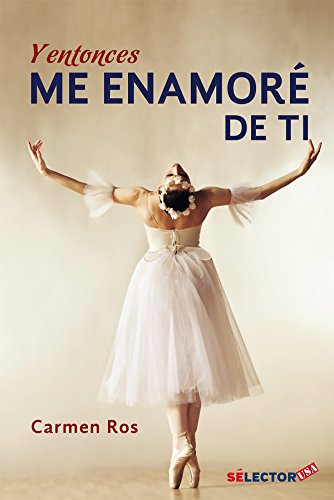 9781681655031: Y entonces me enamore de ti /And So I Fell in Love with You (Spanish Edition)